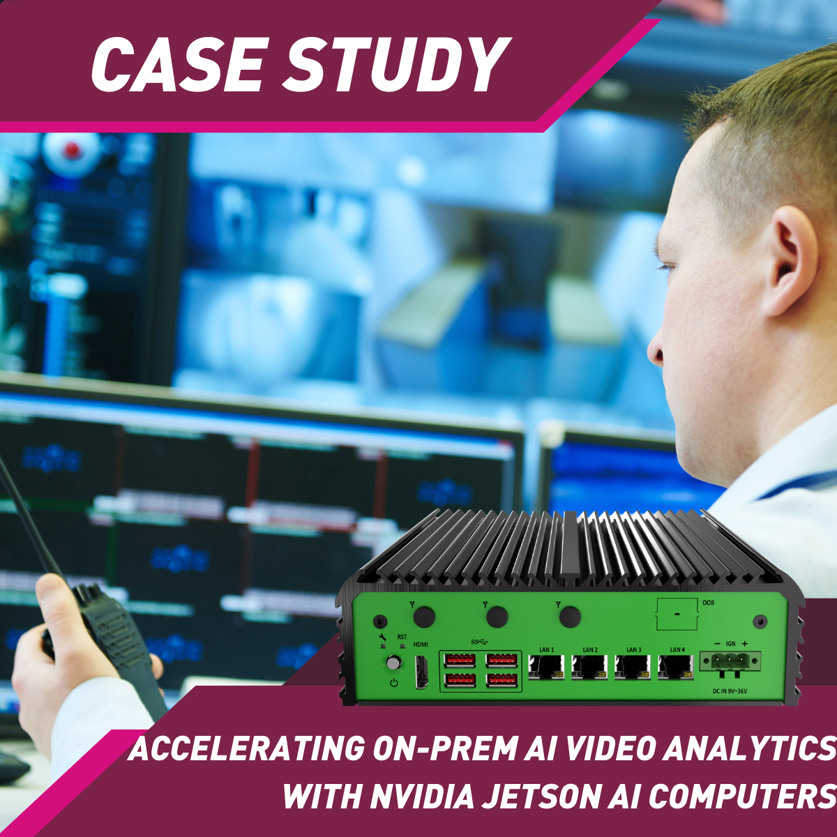 Accelerating On-Prem AI Video Analytics with Rugged NVIDIA Jetson Edge ...