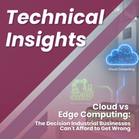 Cloud vs Edge Computing: The Decision Industrial Businesses Can't Afford to Get Wrong