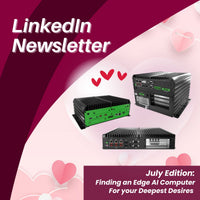 Premio’s July LinkedIn Newsletter: Finding an Edge AI Computer For your Deepest Desires