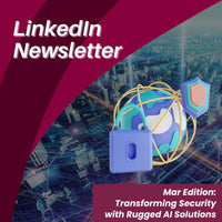 Premio’s March LinkedIn Newsletter: Transforming Security with Rugged AI Solutions