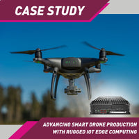 Advancing Smart Drone Production with Rugged IoT Edge Computing