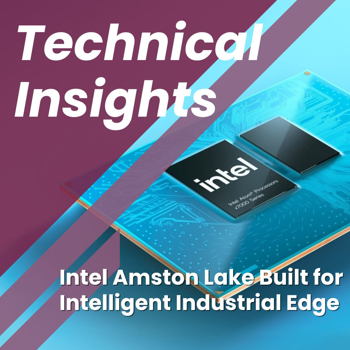 Intel Amston Lake: Powering the Next Generation of Industrial Edge ...