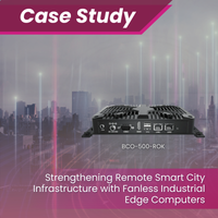 Strengthening Remote Smart City Infrastructure with Fanless Industrial Edge Computers