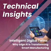 Intelligent Digital Twins: Why Edge AI Is Transforming Smart Manufacturing
