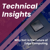 Why System-on-Chip (SoC) is the Future of Edge Computing